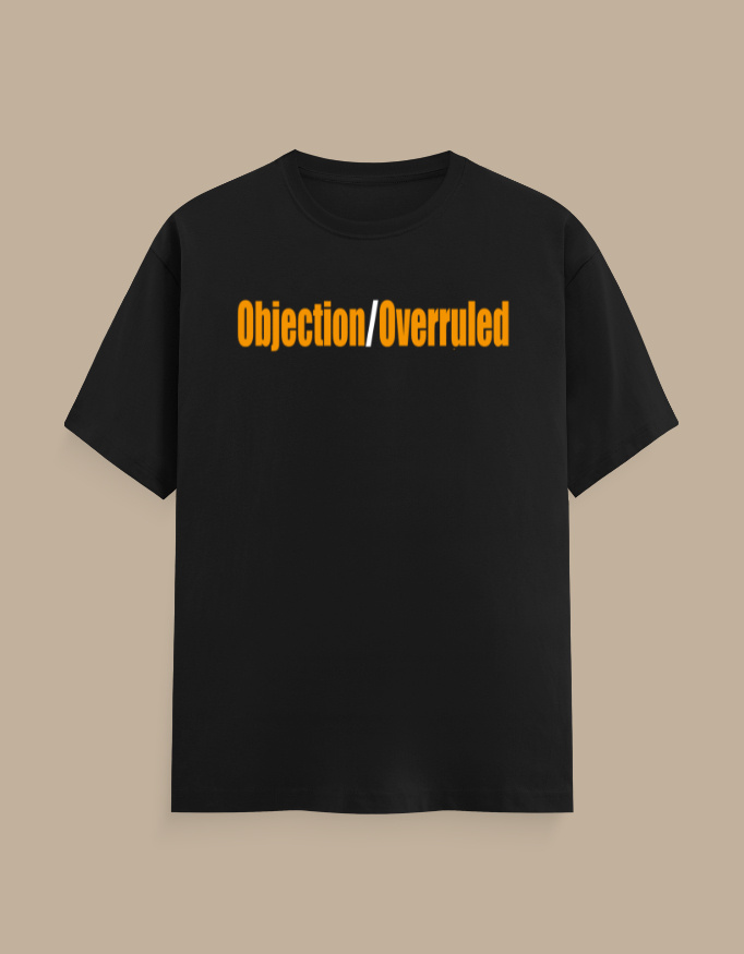 Objection Overruled Lawyer T-Shirt - Image 3